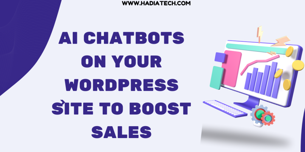 AI Chatbots on Your WordPress Site to Boost Sales